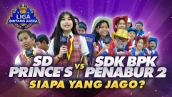 SD PRINCE'S ADU CERDAS LAWAN SDK BPK PENABUR 2 | CONTENT EXCLUSIVE LIGA BINTANG JUARA #eps7