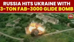 Russia Unleashes FAB-3000 Glide Bomb on Ukraine, Releases Strike Footage | India Today