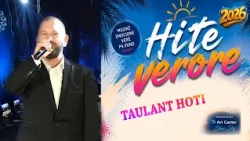 TAULANT HOTI - KOLAZH LIVE  (Official video 4K ) HITE VERORE 2026