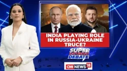 India Steps Into Russia-Ukraine Peace Push: Kyiv Praises Modi’s Proposal | Super Saturday Debate