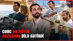 Filmləri sərhədi aşan Corcun ƏN BÖYÜK ARZUSU nə idi? - "1-ci ŞOU"da açıqladı